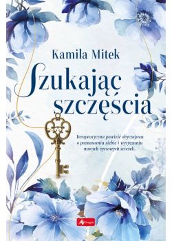 Przedsprzedaż. Szukając Szczęścia. Kamila Mitek